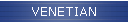 VENETIAN